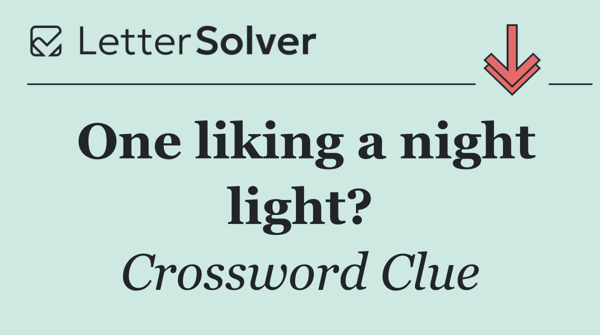 One liking a night light?