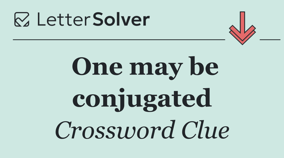 One may be conjugated