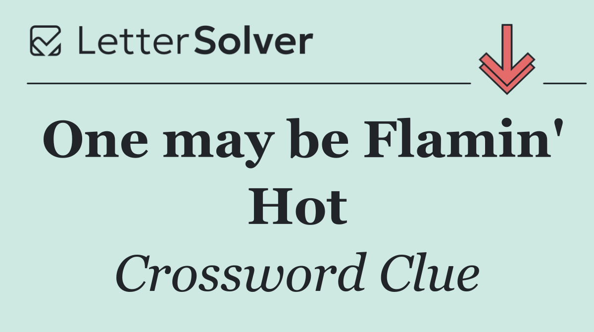 One may be Flamin' Hot