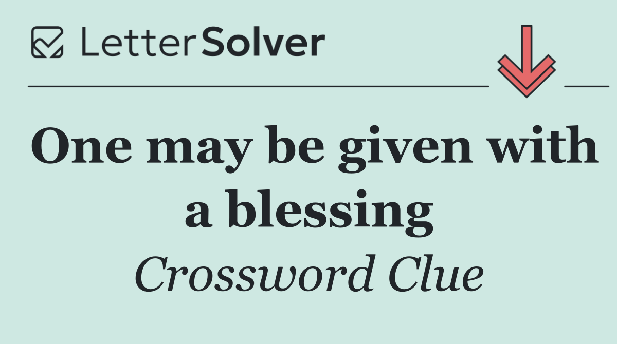 One may be given with a blessing