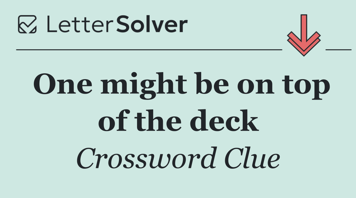 One might be on top of the deck