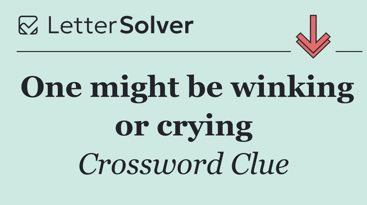 One might be winking or crying