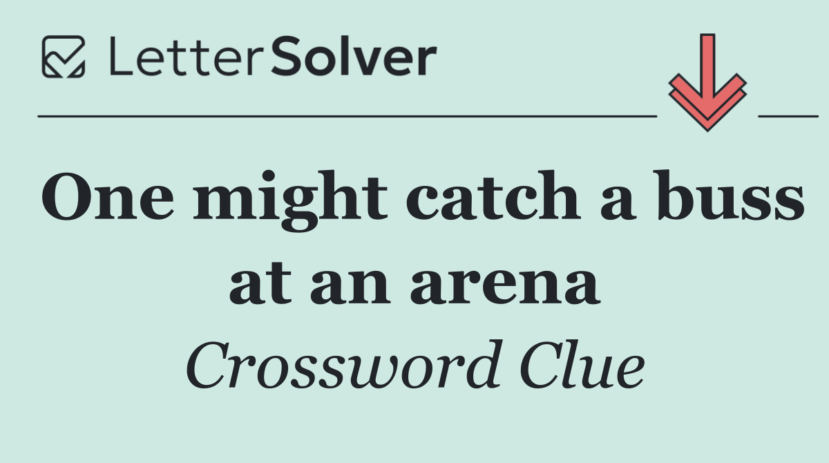 One might catch a buss at an arena