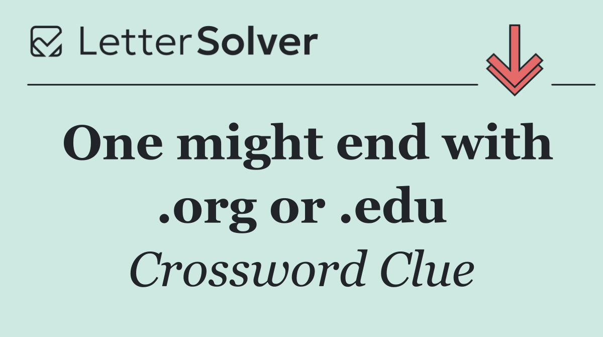One might end with .org or .edu