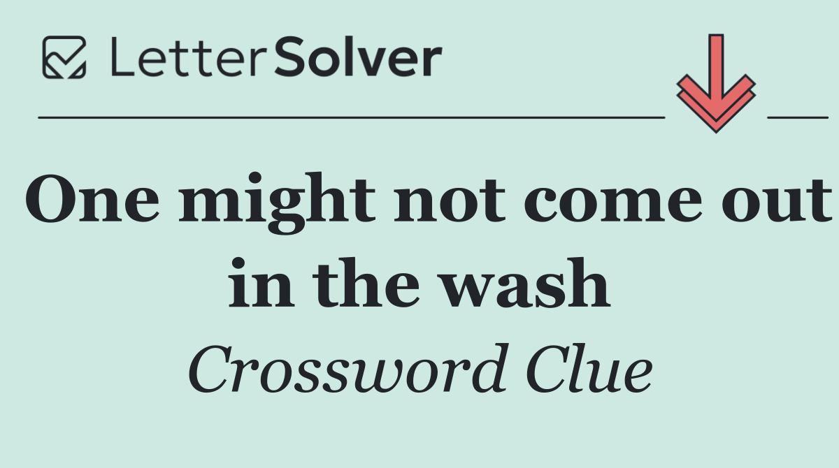 One might not come out in the wash