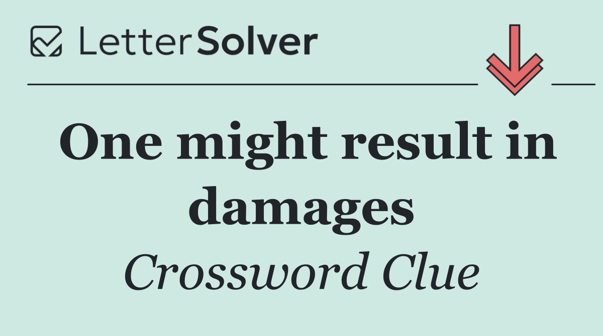 One might result in damages