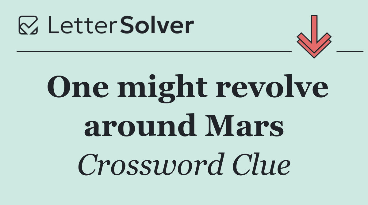 One might revolve around Mars
