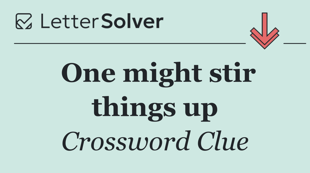 One might stir things up