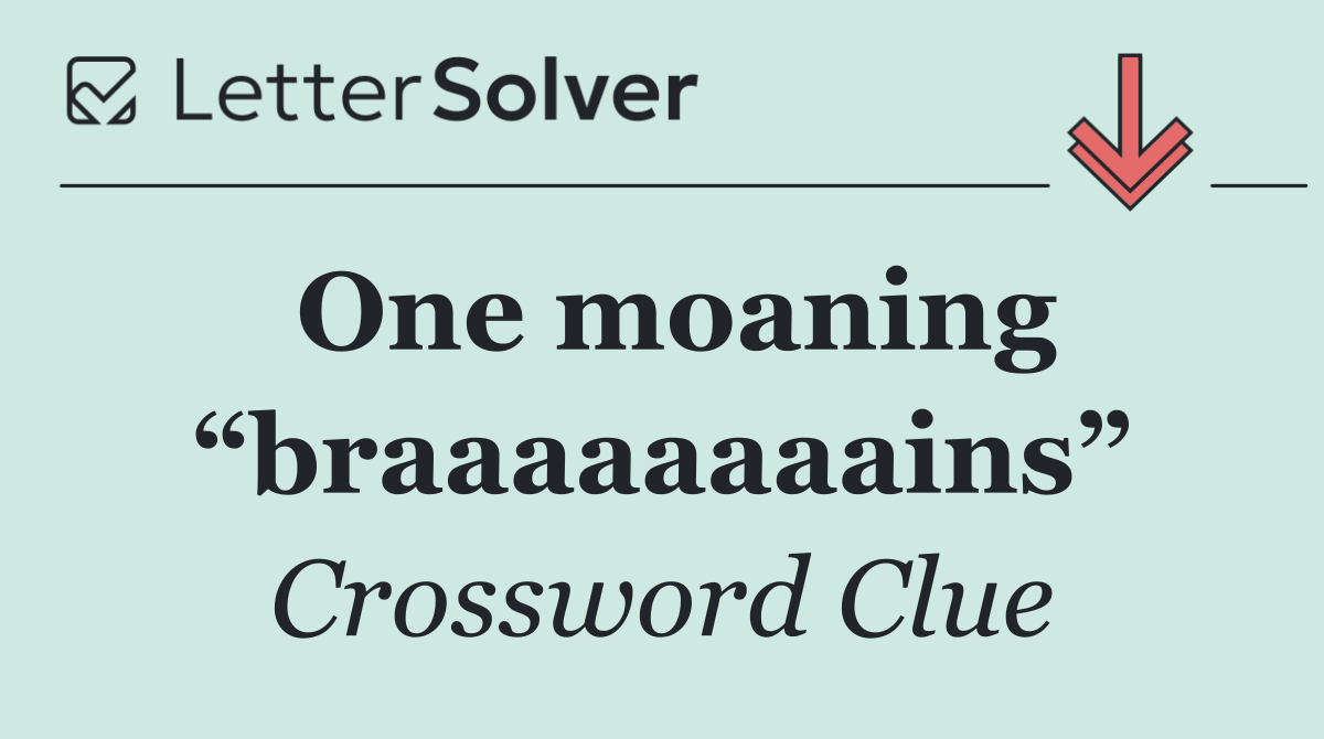 One moaning “braaaaaaaains”