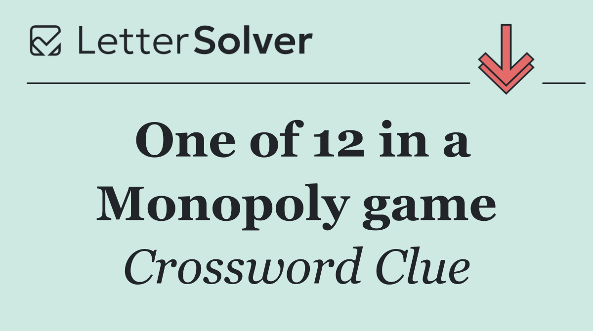 One of 12 in a Monopoly game