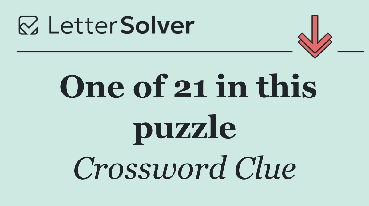 One of 21 in this puzzle