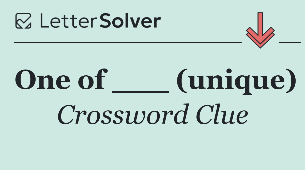 One of ___ (unique)