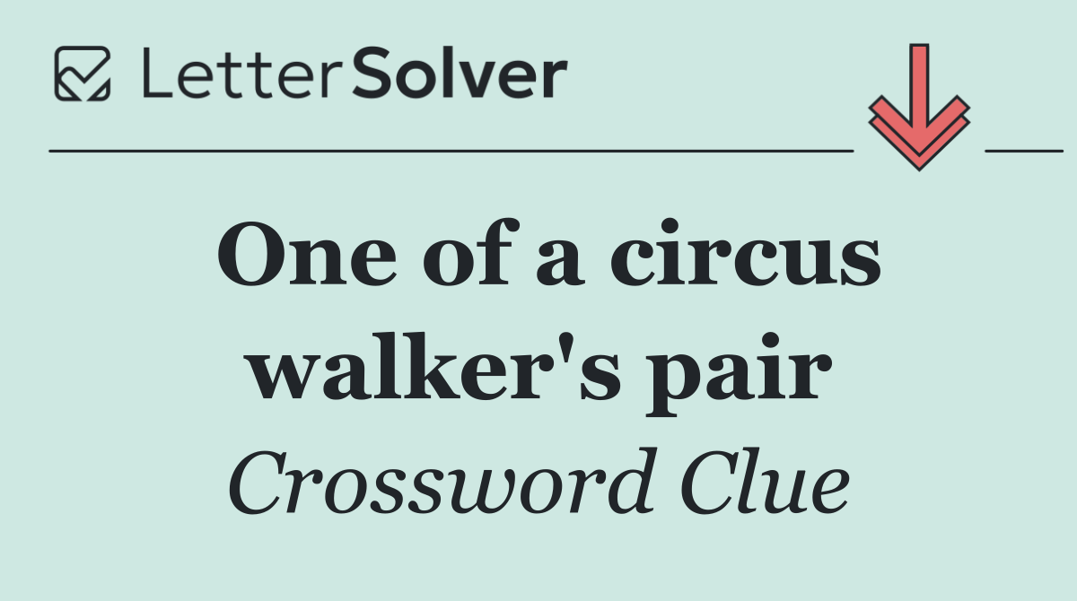 One of a circus walker's pair