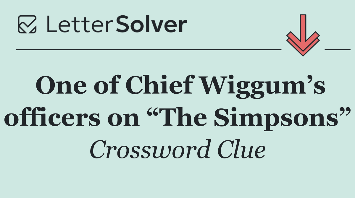 One of Chief Wiggum’s officers on “The Simpsons”