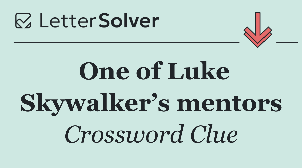 One of Luke Skywalker’s mentors