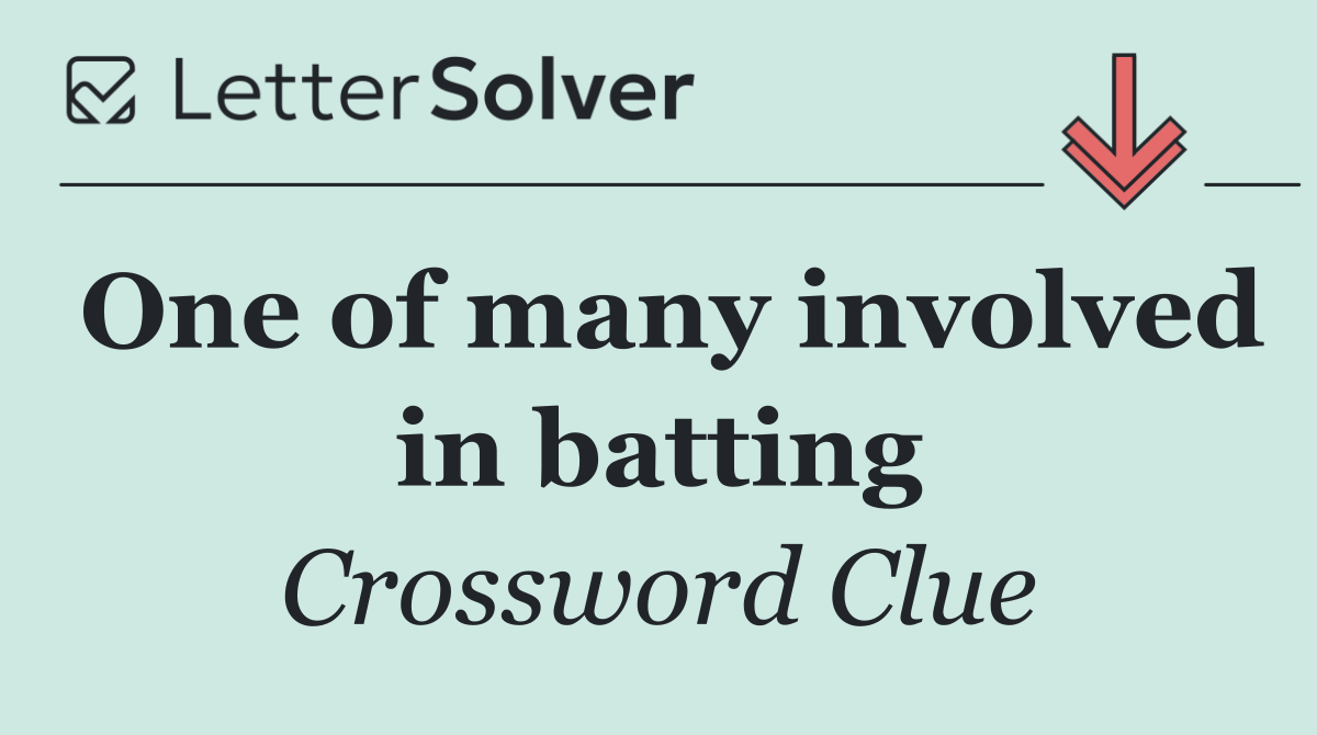 One of many involved in batting