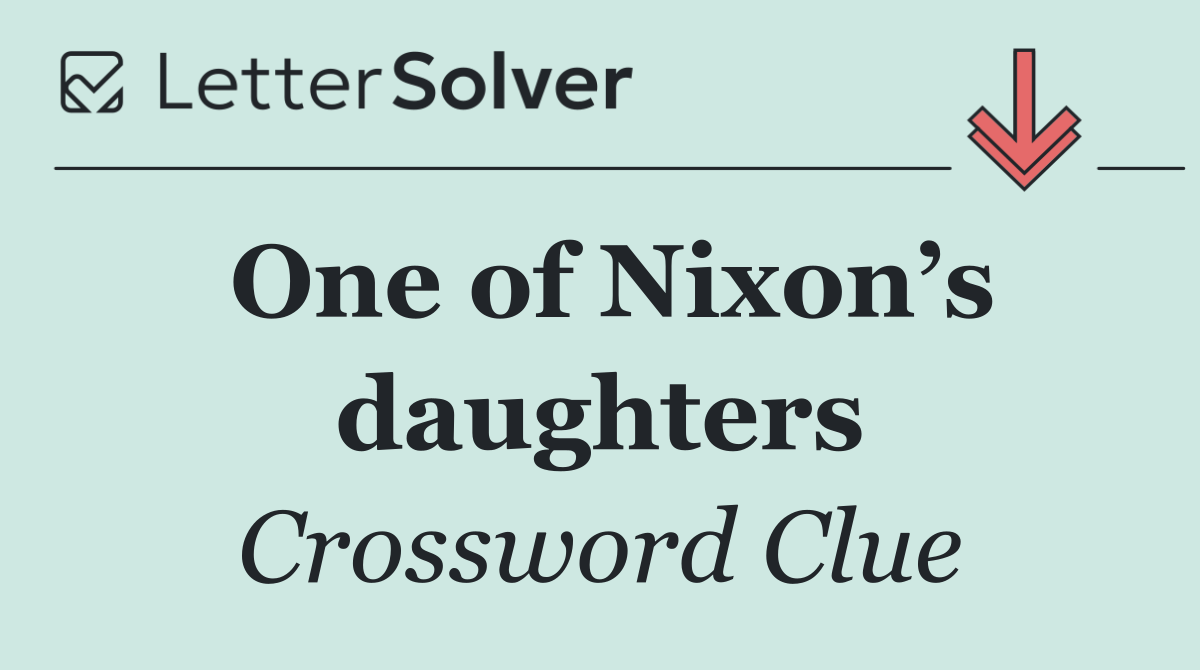 One of Nixon’s daughters