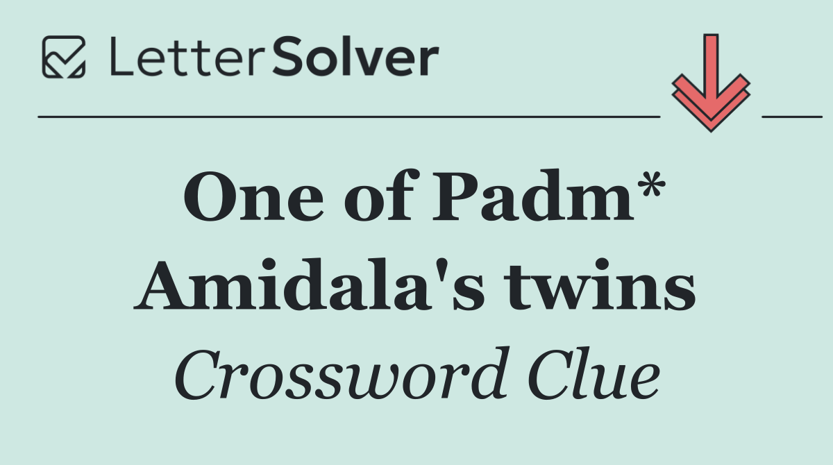 One of Padm* Amidala's twins