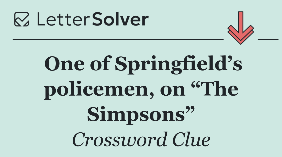 One of Springfield’s policemen, on “The Simpsons”