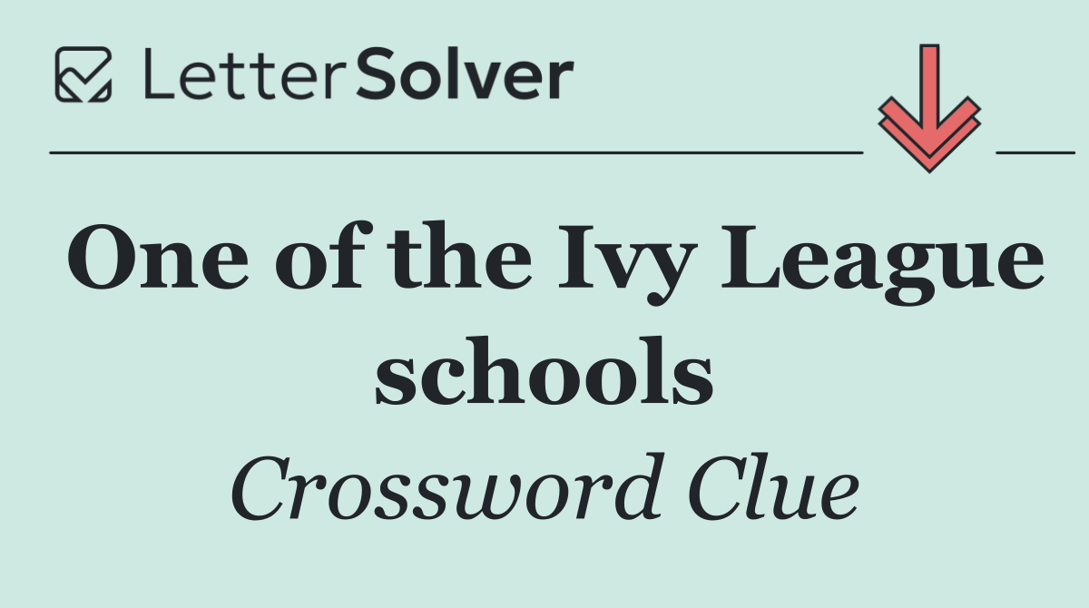 One of the Ivy League schools