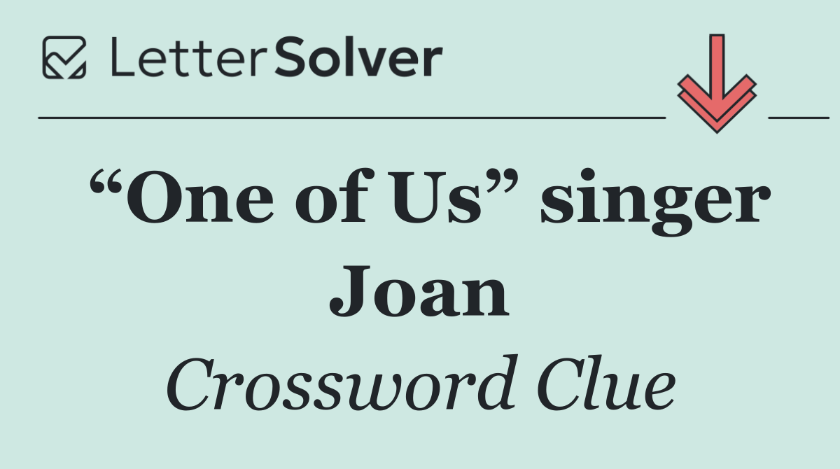 “One of Us” singer Joan