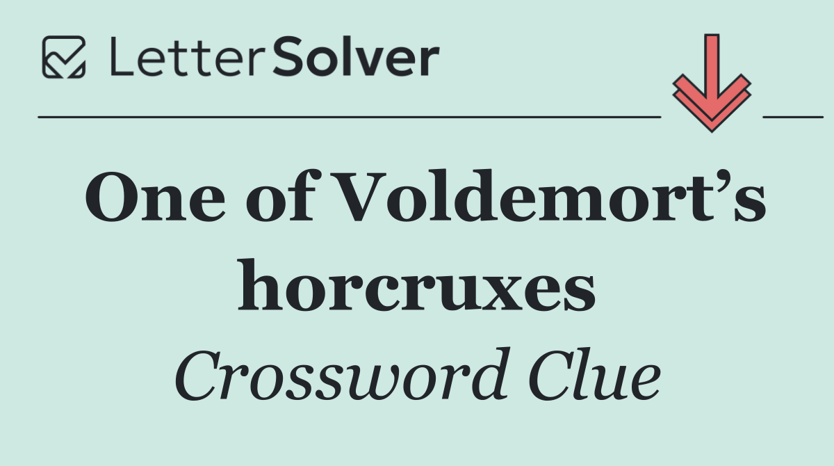 One of Voldemort’s horcruxes