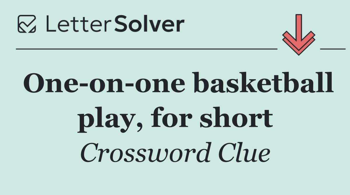 One on one basketball play, for short