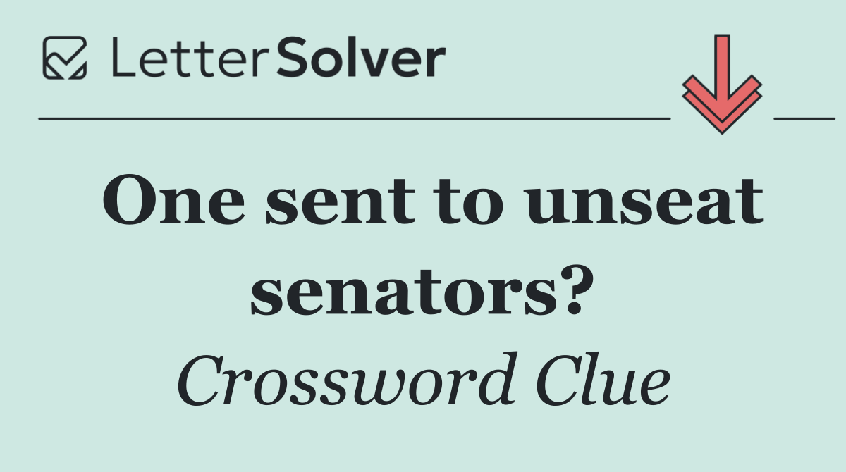 One sent to unseat senators?
