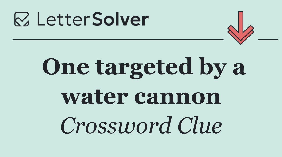 One targeted by a water cannon