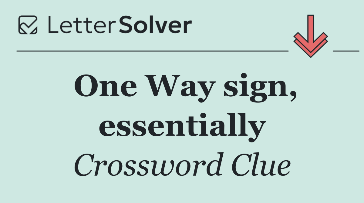 One Way sign, essentially