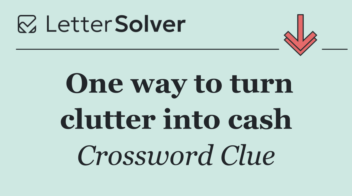 One way to turn clutter into cash