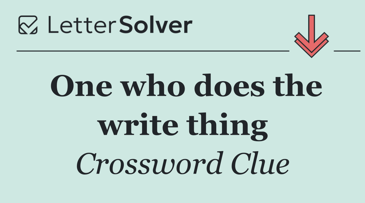 One who does the write thing