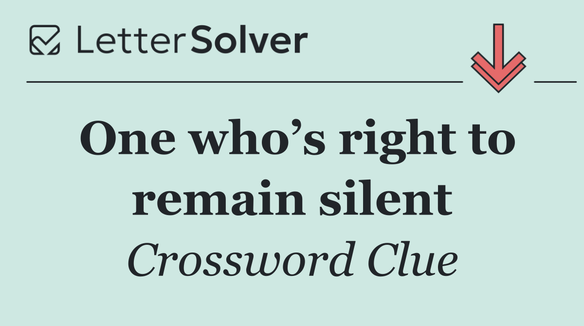 One who’s right to remain silent