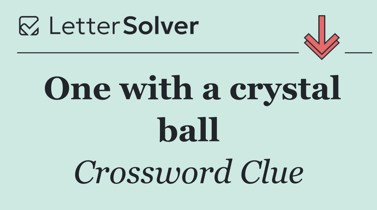 One with a crystal ball