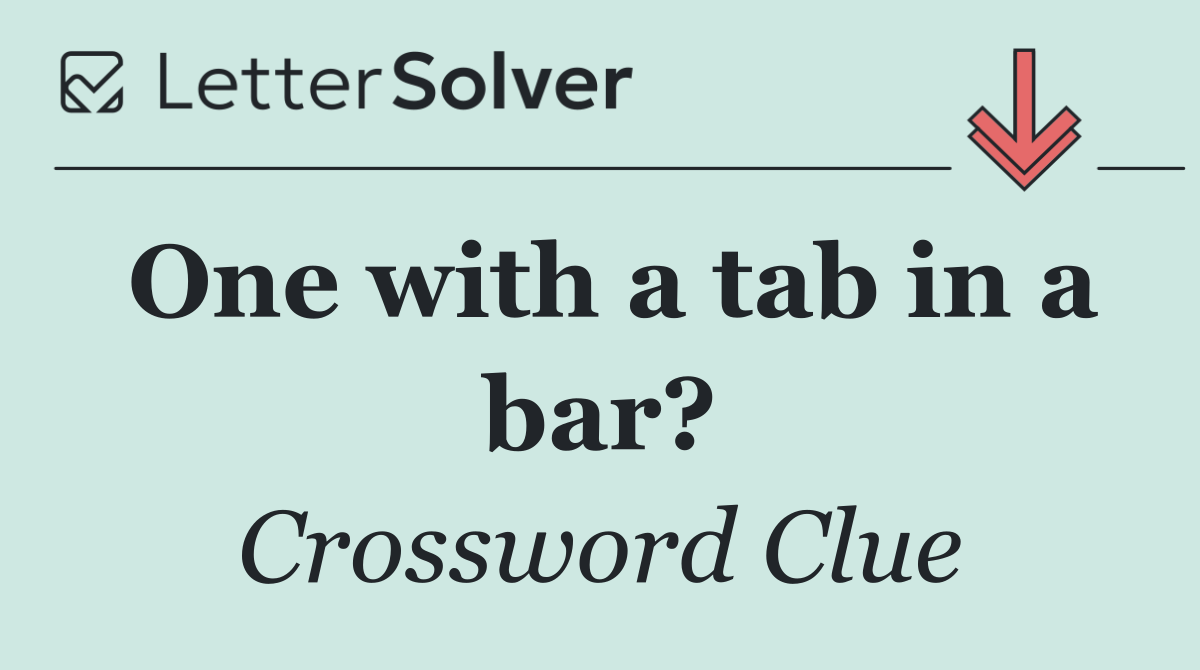 One with a tab in a bar?
