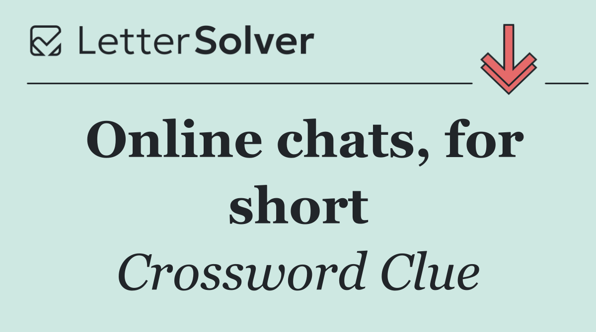 Online chats, for short