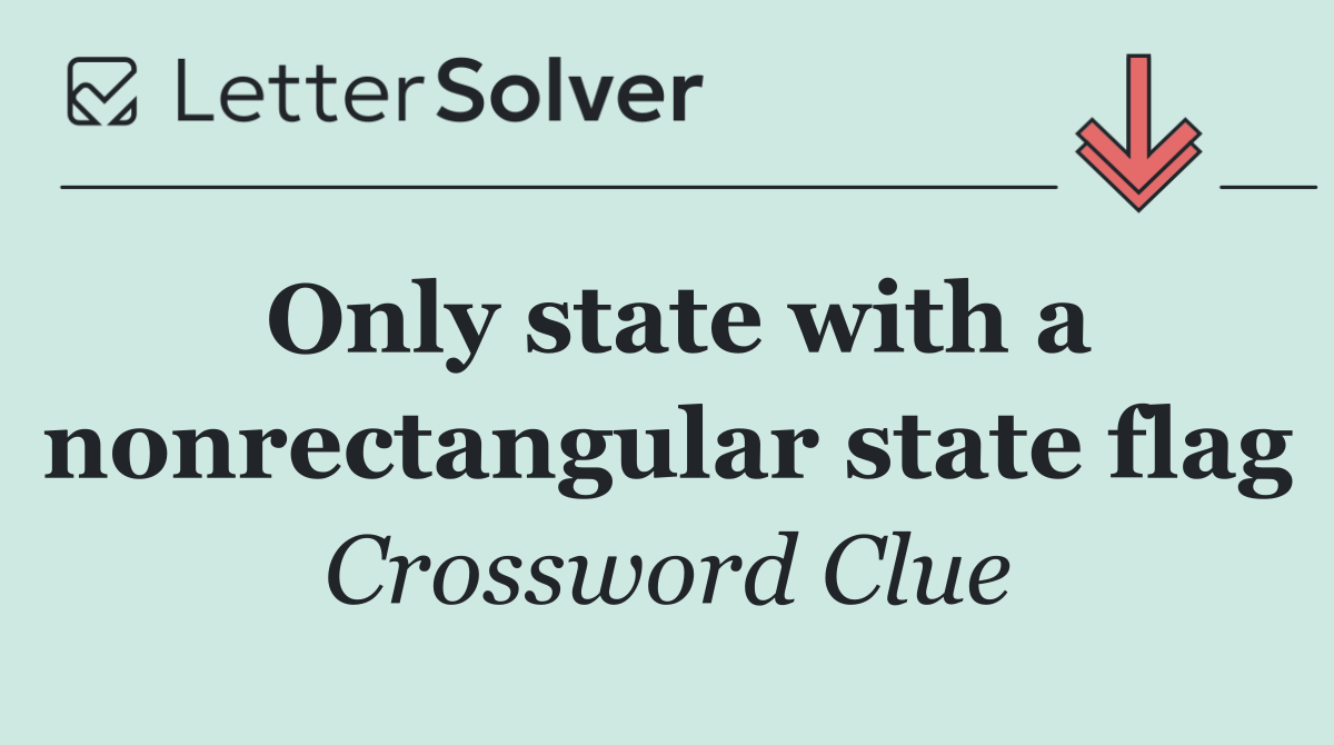 Only state with a nonrectangular state flag