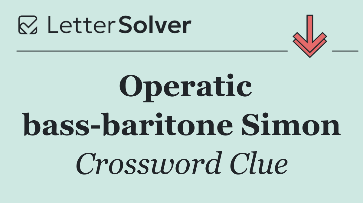 Operatic bass baritone Simon