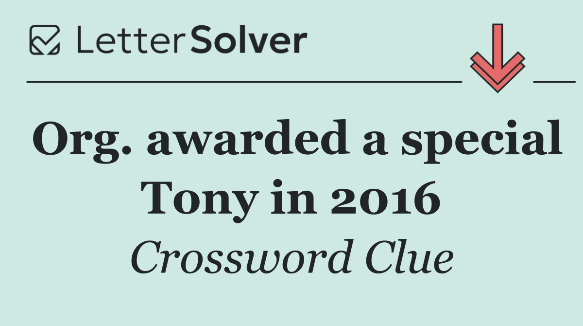 Org. awarded a special Tony in 2016