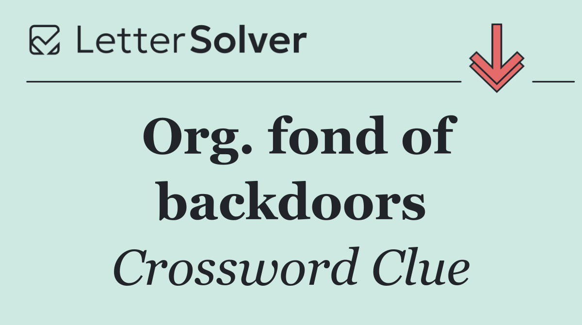 Org. fond of backdoors