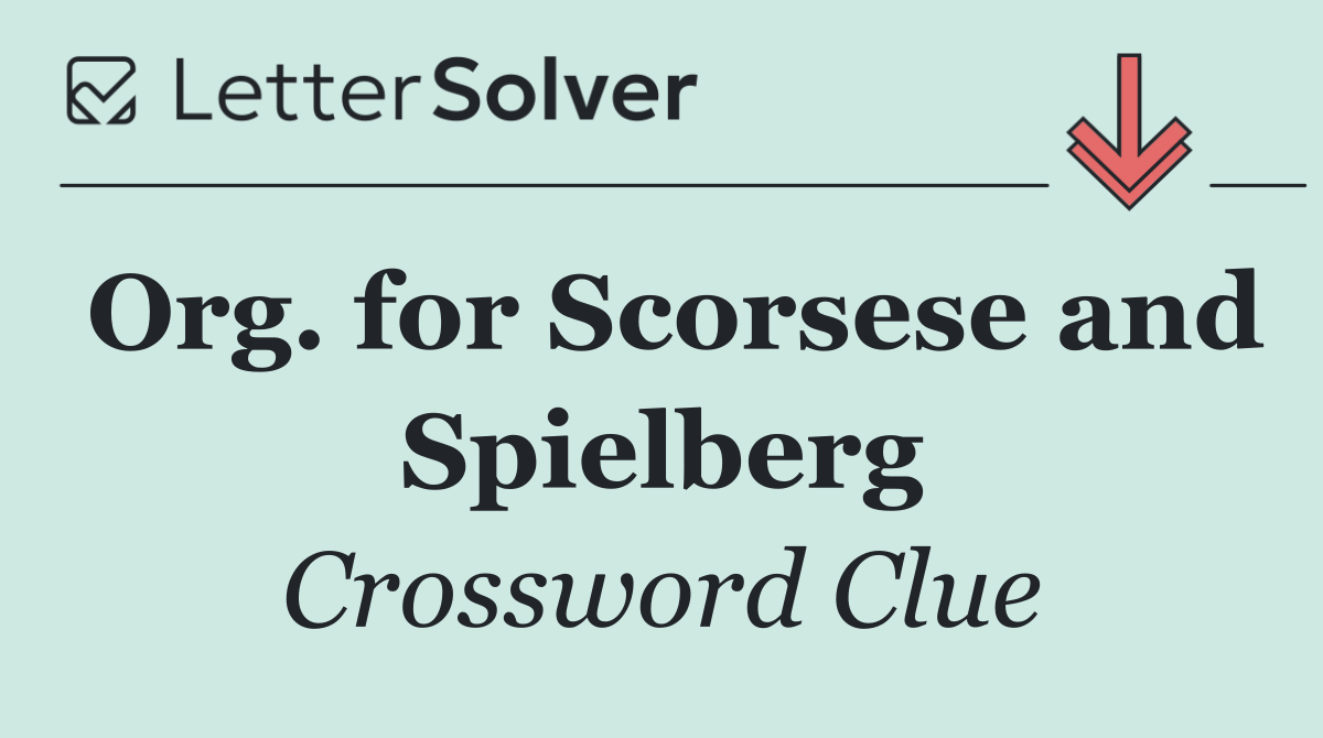 Org. for Scorsese and Spielberg