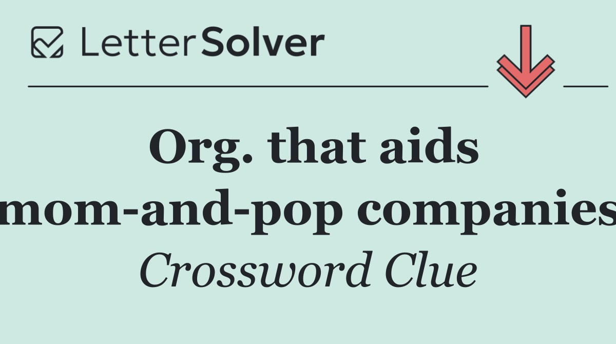 Org. that aids mom and pop companies