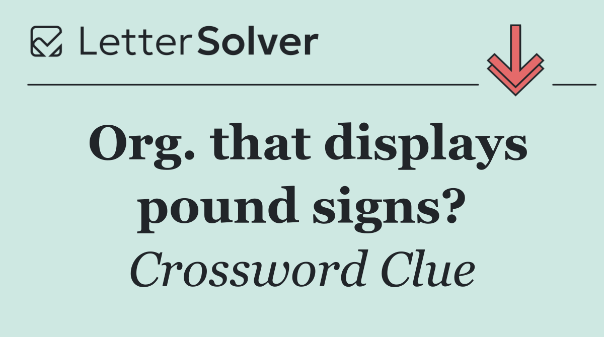 Org. that displays pound signs?