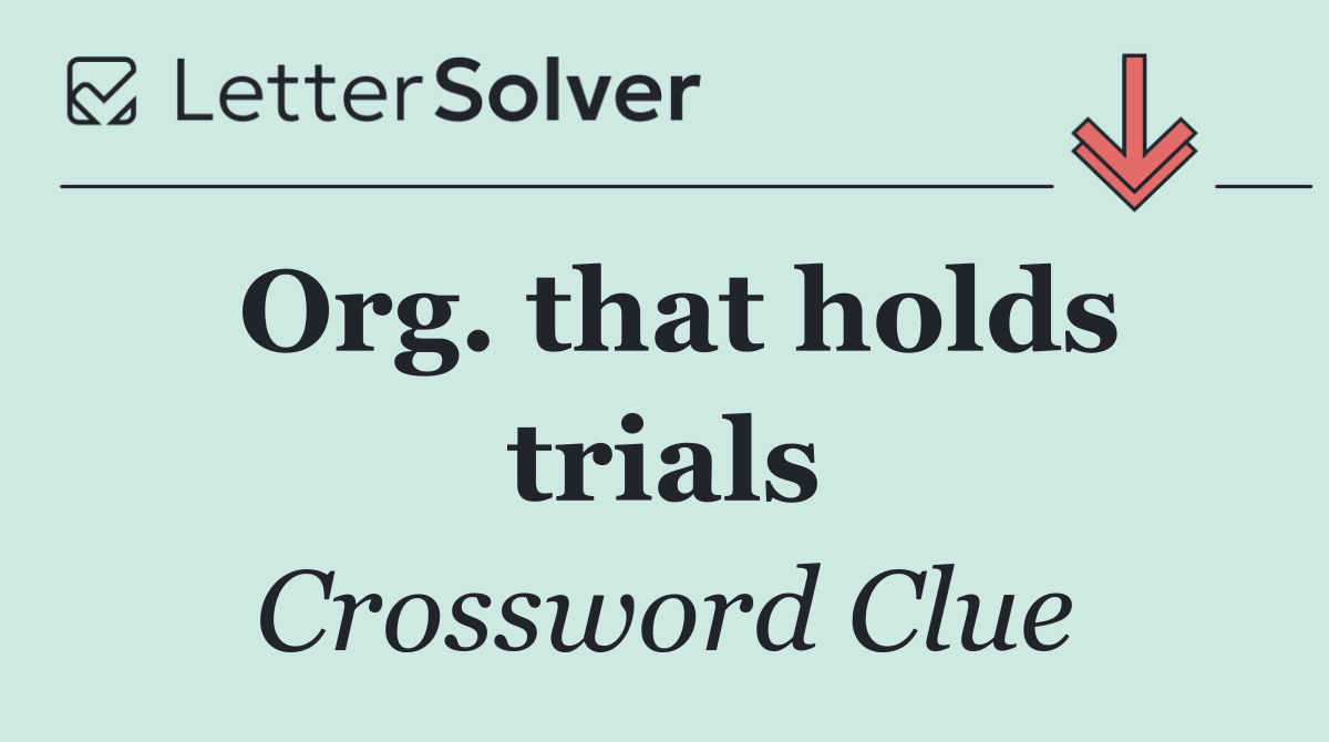 Org. that holds trials