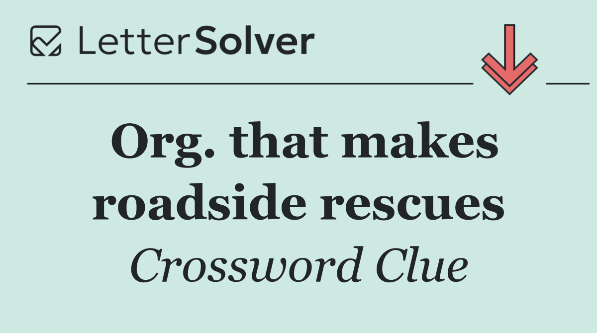 Org. that makes roadside rescues