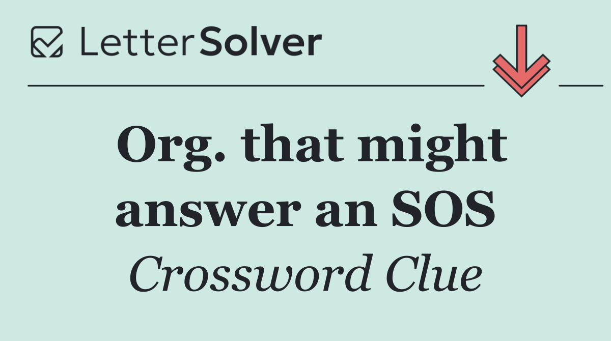 Org. that might answer an SOS