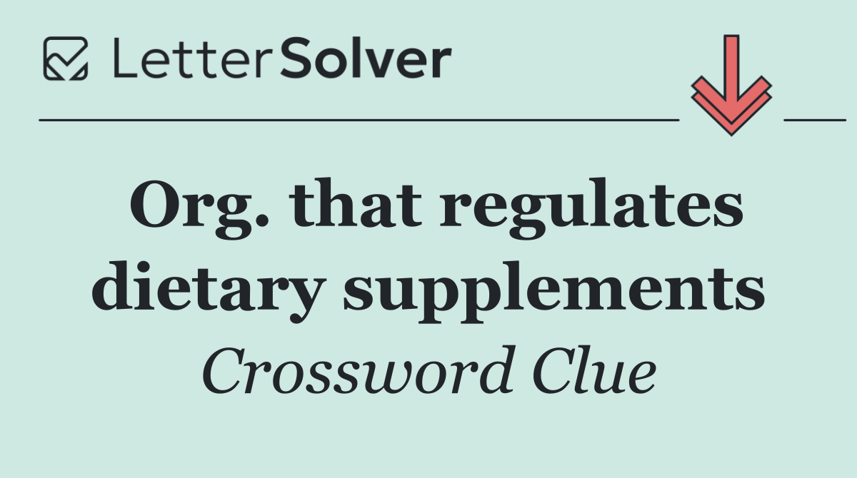 Org. that regulates dietary supplements