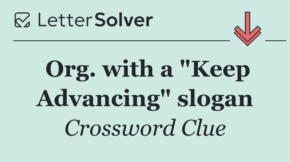 Org. with a "Keep Advancing" slogan