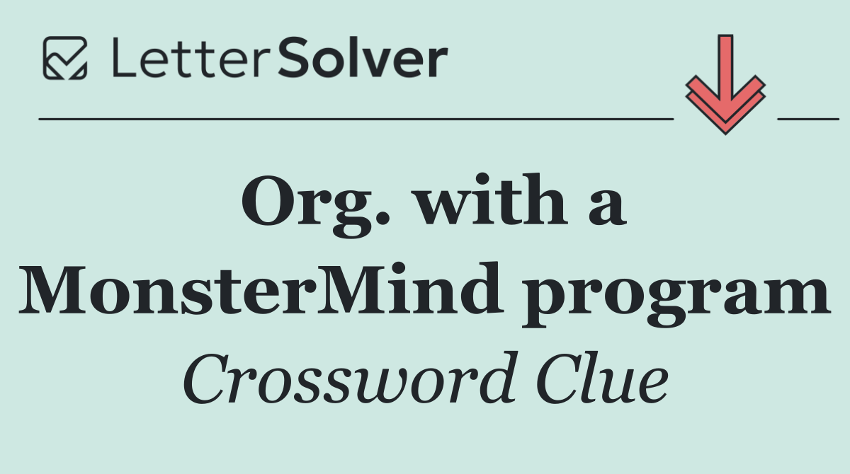 Org. with a MonsterMind program
