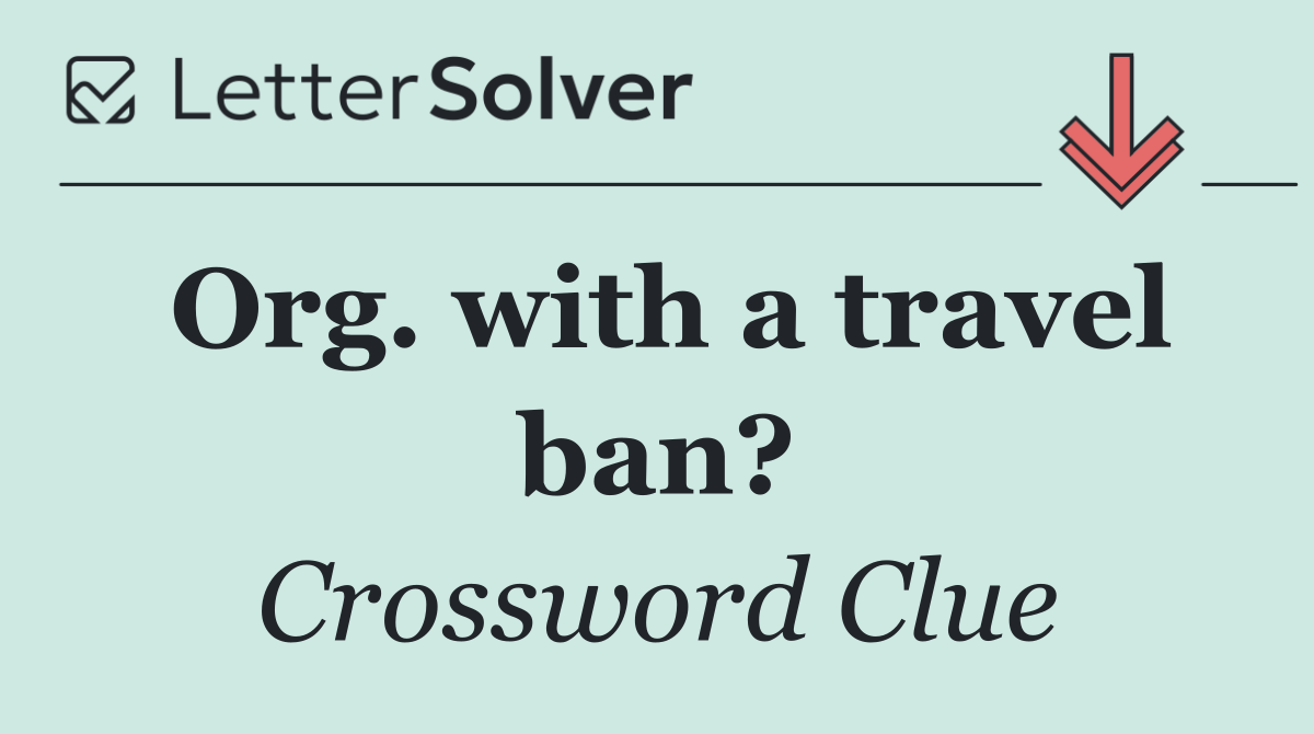 Org. with a travel ban?
